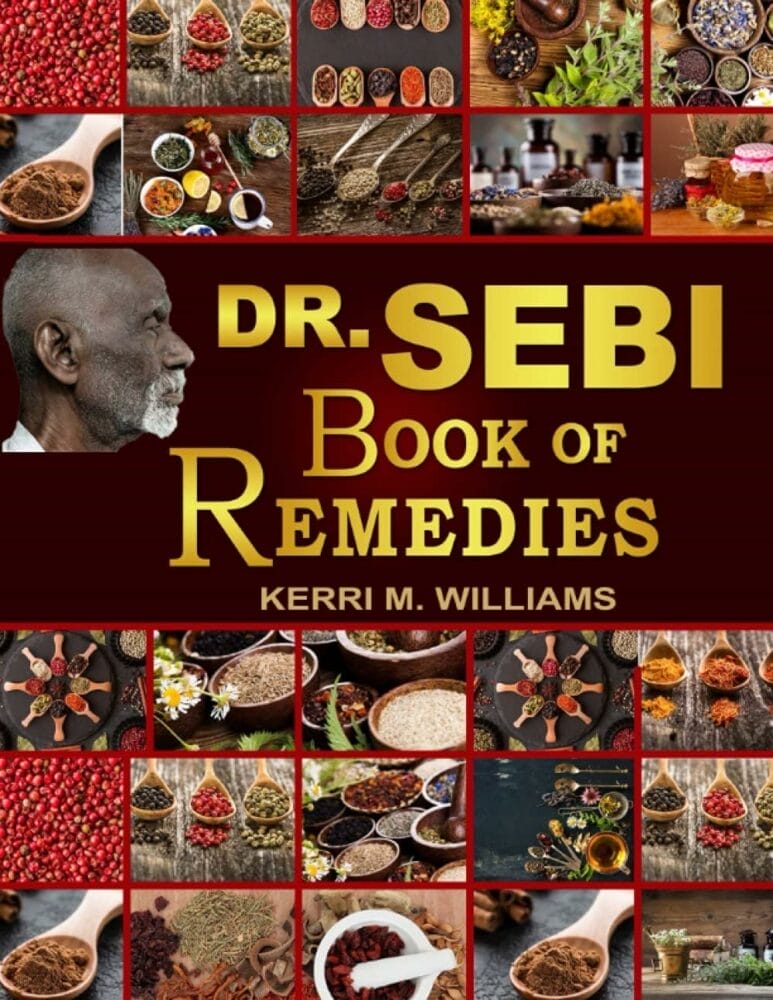 Dr Sebis Book of Remedies: Alkaline Medicine Making and Herbal Remedies for Common Ailments | Boost Immunity, Improve Health and Life-Long Vitality (Dr. Sebi Books) Dr Sebis Book of Remedies: Alkaline Medicine Making and Herbal Remedies for Common Ailments | Boost Immunity, Improve Health and Life-Long Vitality (Dr. Sebi Books)